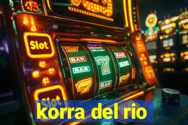 korra del rio